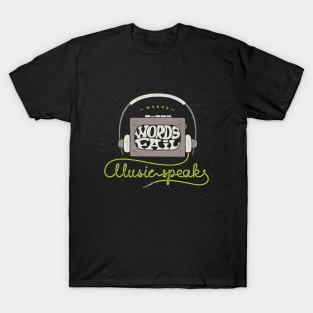 where words fail music speaks T-Shirt